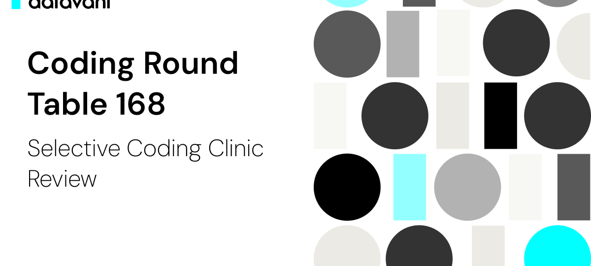 Round Table 168: Selective Coding Clinic Review | Datavant