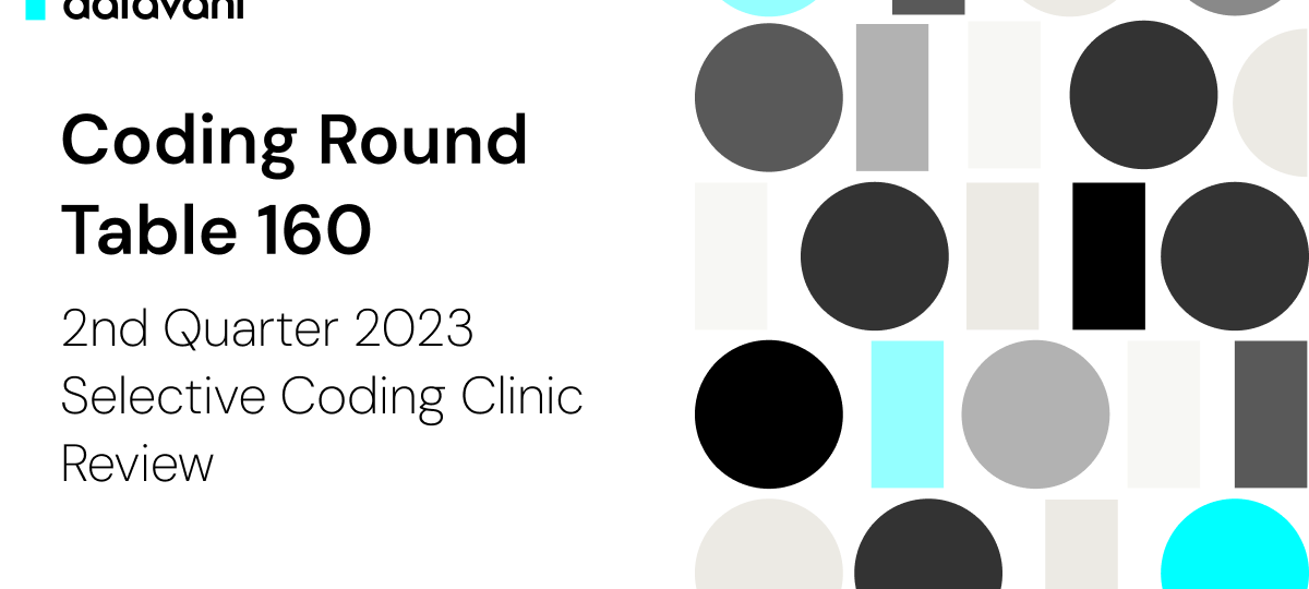 Round Table 160: 2nd Quarter 2023 Selective Coding Clinic Review | Datavant
